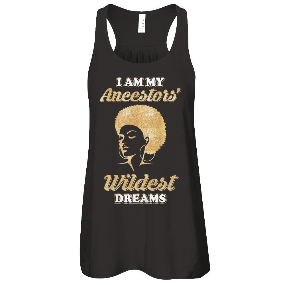 I Am My Ancestors Wildest Dreams