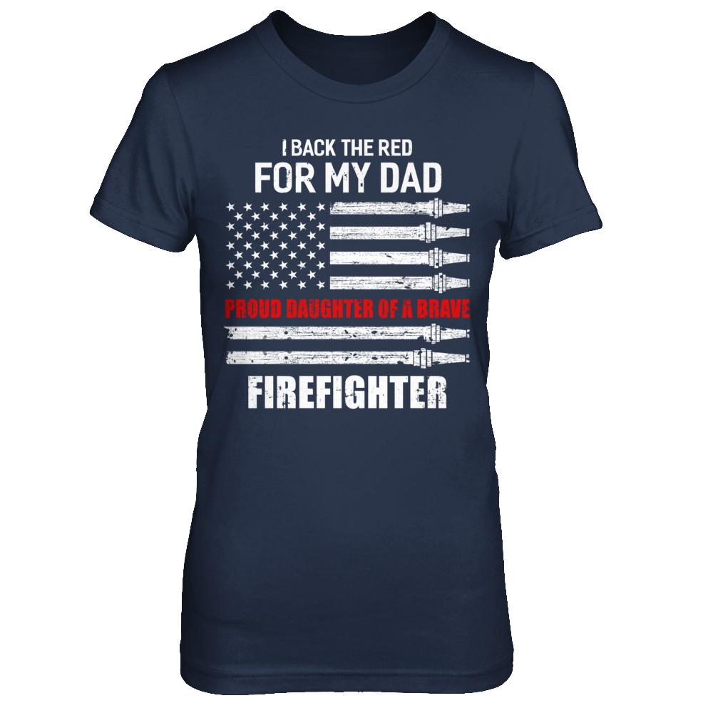 I Back The Red For My Dad Proud Daughter Firefighter-T-Shirt & Hoodie-Women's T-Shirt-Navy