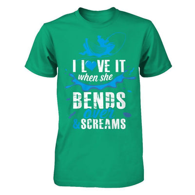 I Love It When She Bends Over And Screams Fishing-T-Shirt & Hoodie-Classic T-Shirt-Kelly Green
