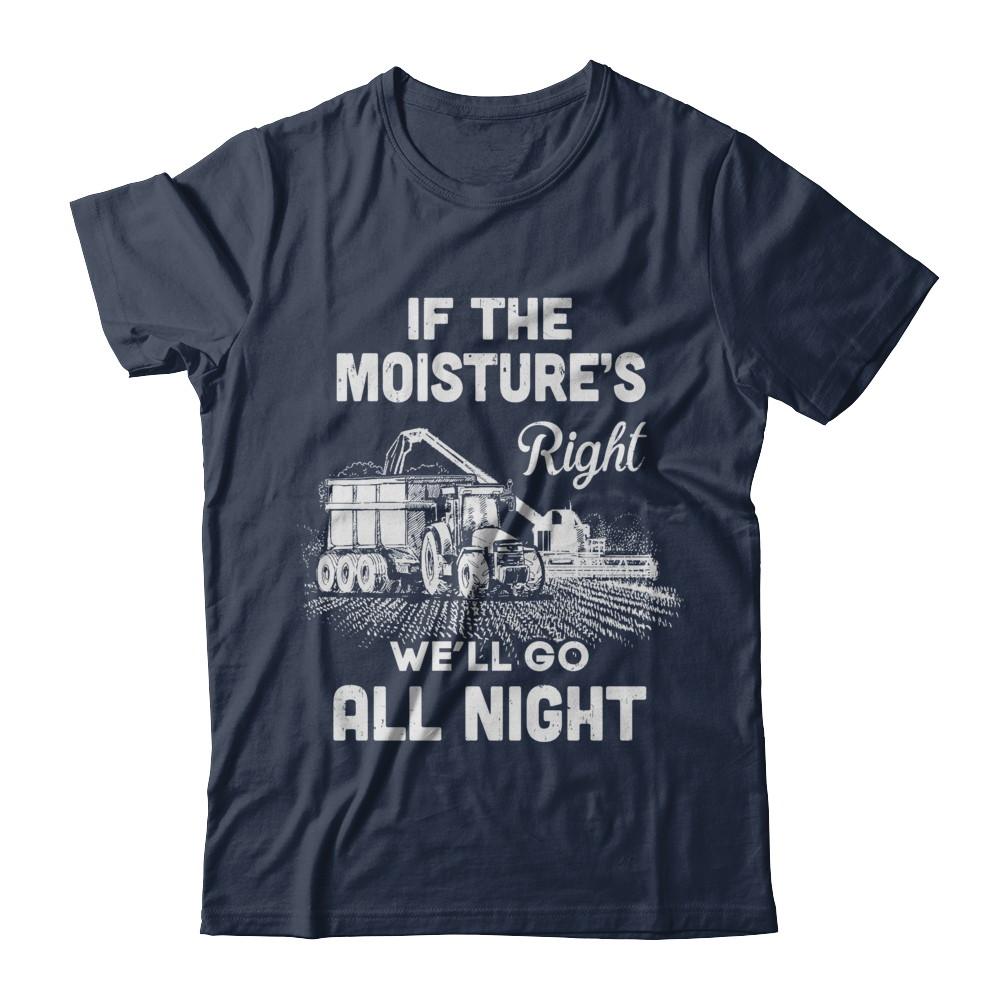 Farmer Tractor If Moistures Right We'll Go All Night-T-Shirt & Hoodie-Classic T-Shirt-Navy