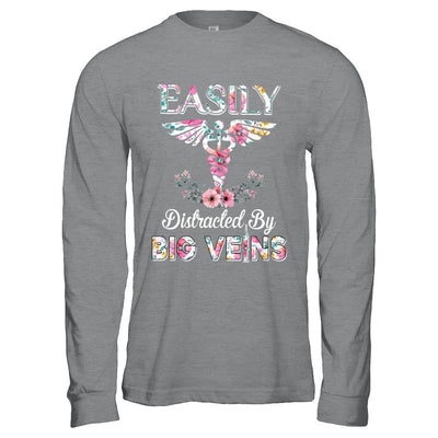 Easily Distracted By Big Veins Funny Nurse Nursing-T-Shirt & Hoodie-Long Sleeve T-Shirt-Sport Grey