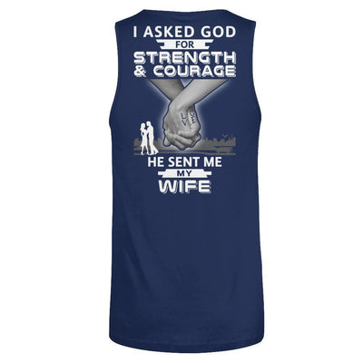 I Asked God For Strength And Courage He Sent Me My Wife-T-Shirt & Hoodie-Unisex Tank-Navy
