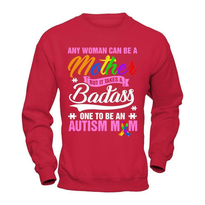 Any Woman Can Be A Mother But It Takes A Badass One To Be An Autism Mom-T-Shirt & Hoodie-Crewneck Sweatshirt-Red