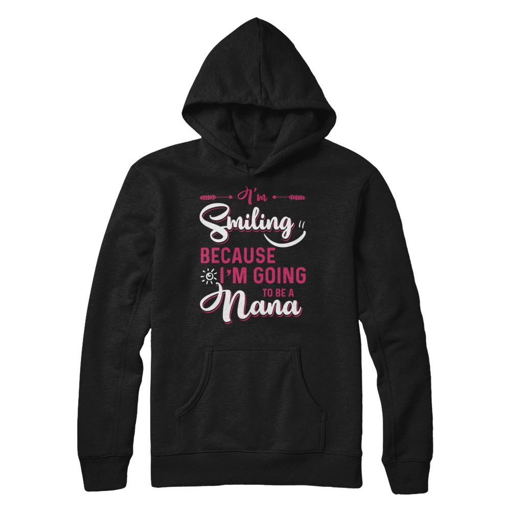 I'm Smiling Because I'm Going To Be A Nana-T-Shirt & Hoodie-Pullover Hoodie-Black