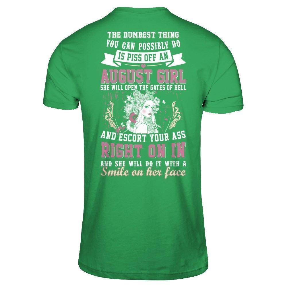 The Dumbest Thing You Can Possibly Do An August Girl-T-Shirt & Hoodie-Premium T-Shirt-Kelly Green