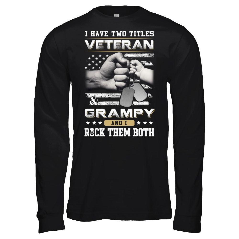 I Have Two Titles Veteran And Grampy-T-Shirt & Hoodie-Long Sleeve T-Shirt-Black