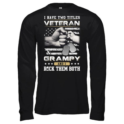 I Have Two Titles Veteran And Grampy-T-Shirt & Hoodie-Long Sleeve T-Shirt-Black
