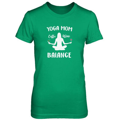 Yoga Moms Have Balance Wine Coffee Mothers Day-T-Shirt & Tank Top-Women's T-Shirt-Irish Green