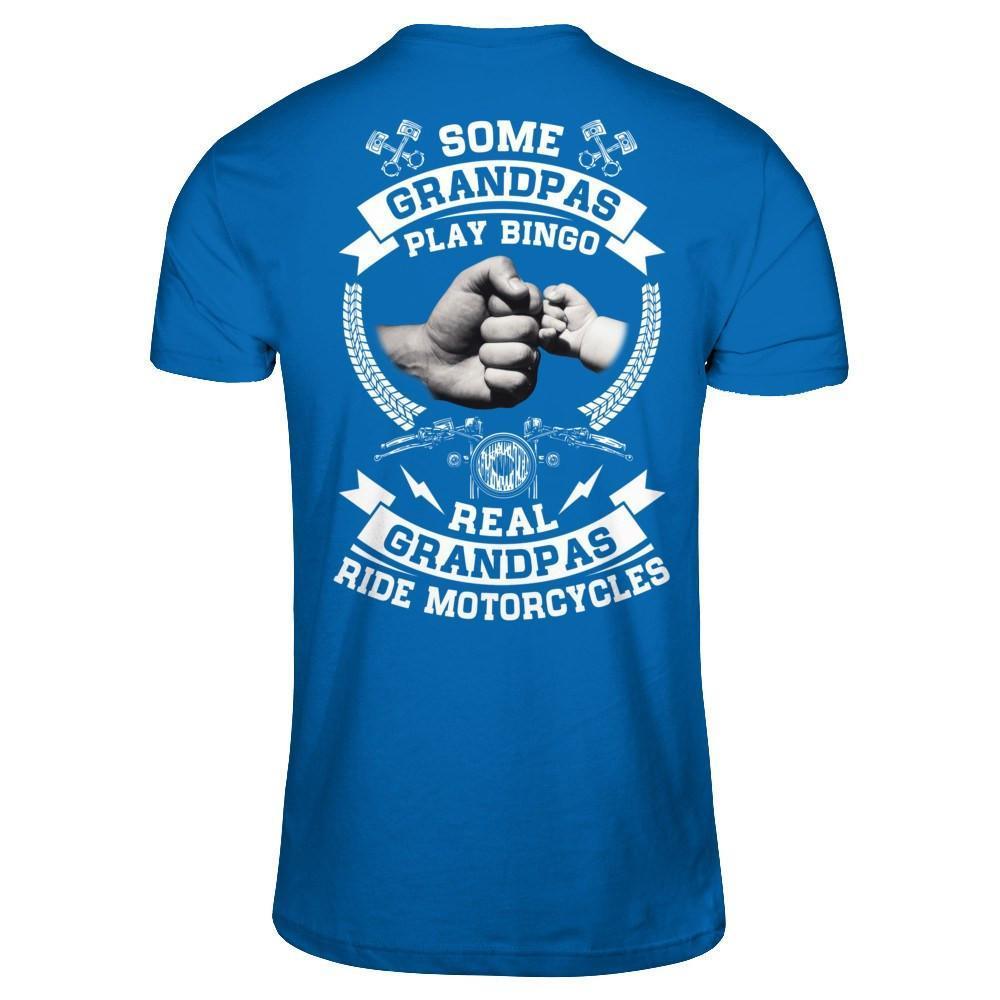 Some Grandpas Play Bingo Real Grandpas Ride Motorcycles-T-Shirt & Hoodie-Classic T-Shirt-Royal