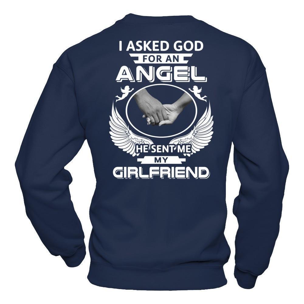 I Asked God For An Angel He Sent Me My Girlfriend-T-Shirt & Hoodie-
