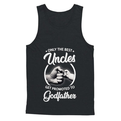 Only The Best Uncles Get Promoted To Godfather-T-Shirt & Hoodie-Unisex Tank-Black