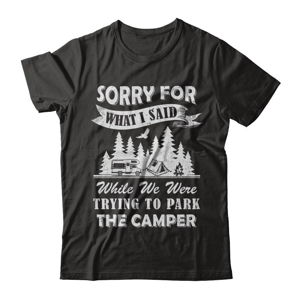 Sorry For What I Said Trying To Park The Camper Camping