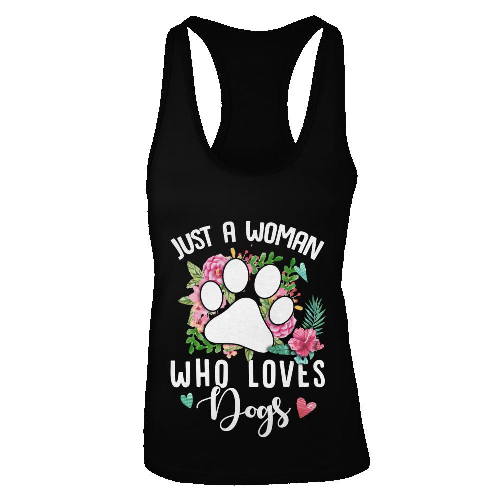 Just A Woman Who Loves Dogs