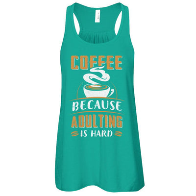 Coffee Because Adulting Is Hard-T-Shirt & Tank Top-Women's Flowy Racerback Tank-Kelly
