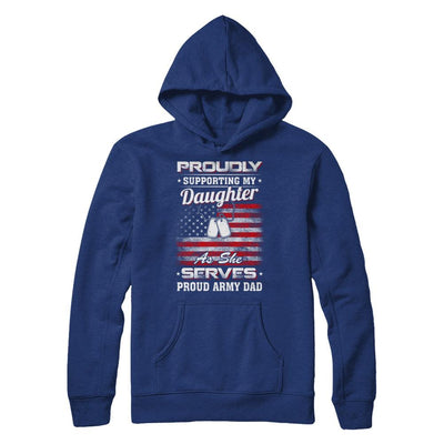 Supporting My Daughter As She Serves Proud Army Dad-T-Shirt & Hoodie-Pullover Hoodie-Deep Royal
