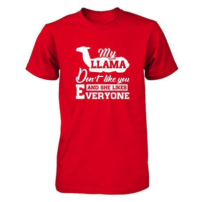 My Llama Don't Like You And She Likes Everyone-T-Shirt & Tank Top-Premium T-Shirt-Red