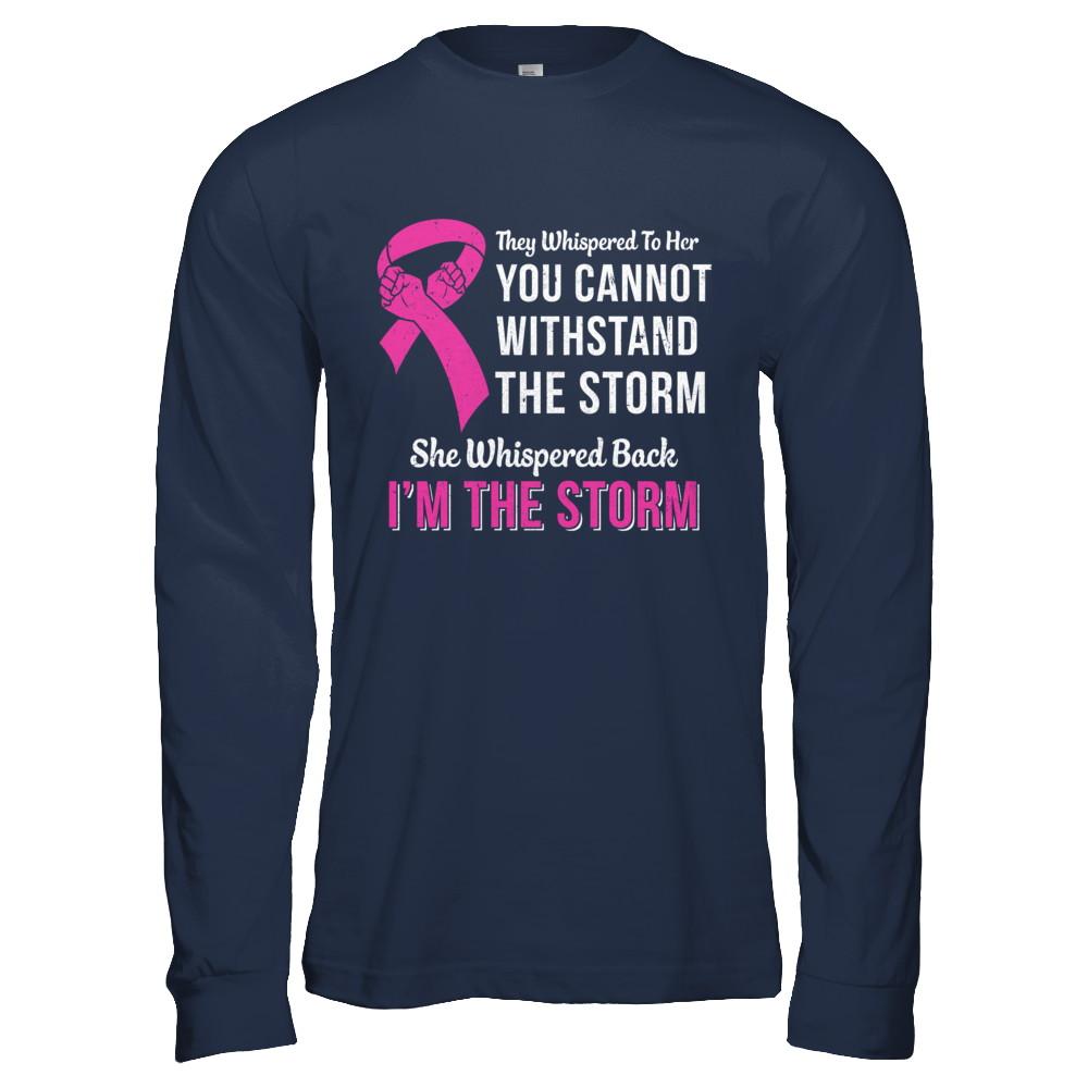 She Whispered Back I Am The Storm Breast Cancer-T-Shirt & Hoodie-Long Sleeve T-Shirt-Navy