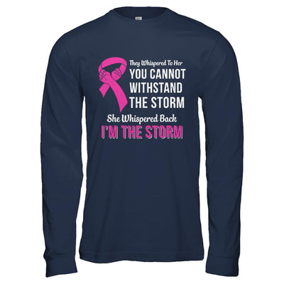 She Whispered Back I Am The Storm Breast Cancer-T-Shirt & Hoodie-Long Sleeve T-Shirt-Navy