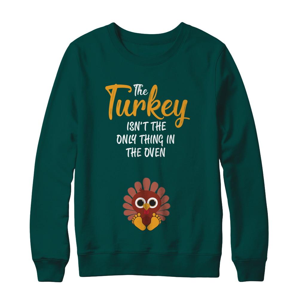 Turkey Isn't The Only Thing In The Oven Pregnancy Mom-T-Shirt & Sweatshirt-Crewneck Sweatshirt-Deep Forest