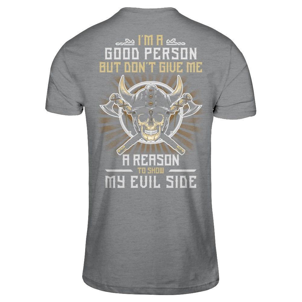 Viking I'm A Good Person But Don't Give Me A Reason My Evil Side-T-Shirt & Hoodie-Classic T-Shirt-Sport Grey
