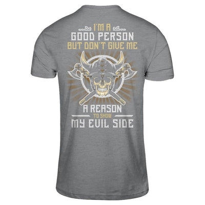 Viking I'm A Good Person But Don't Give Me A Reason My Evil Side-T-Shirt & Hoodie-Classic T-Shirt-Sport Grey