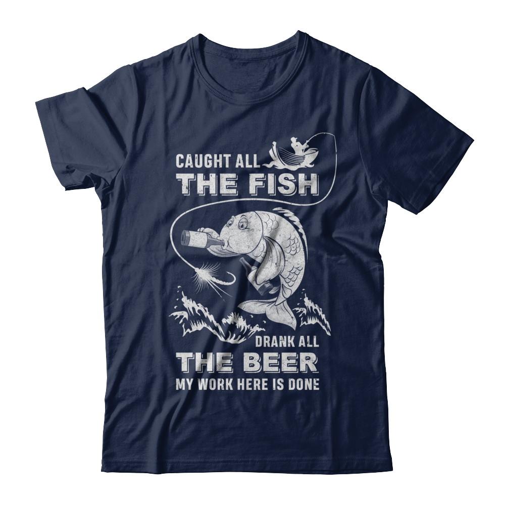 Caught All The Fish Drank All The Beer Dad Fishing-T-Shirt & Hoodie-Classic T-Shirt-Navy
