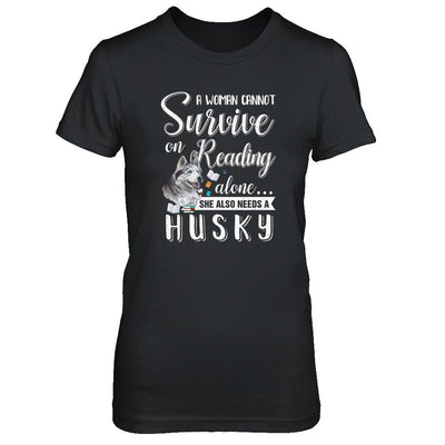 A Woman Cannot Survive On Reading Alone Husky-T-Shirt & Tank Top-Women's T-Shirt-Black