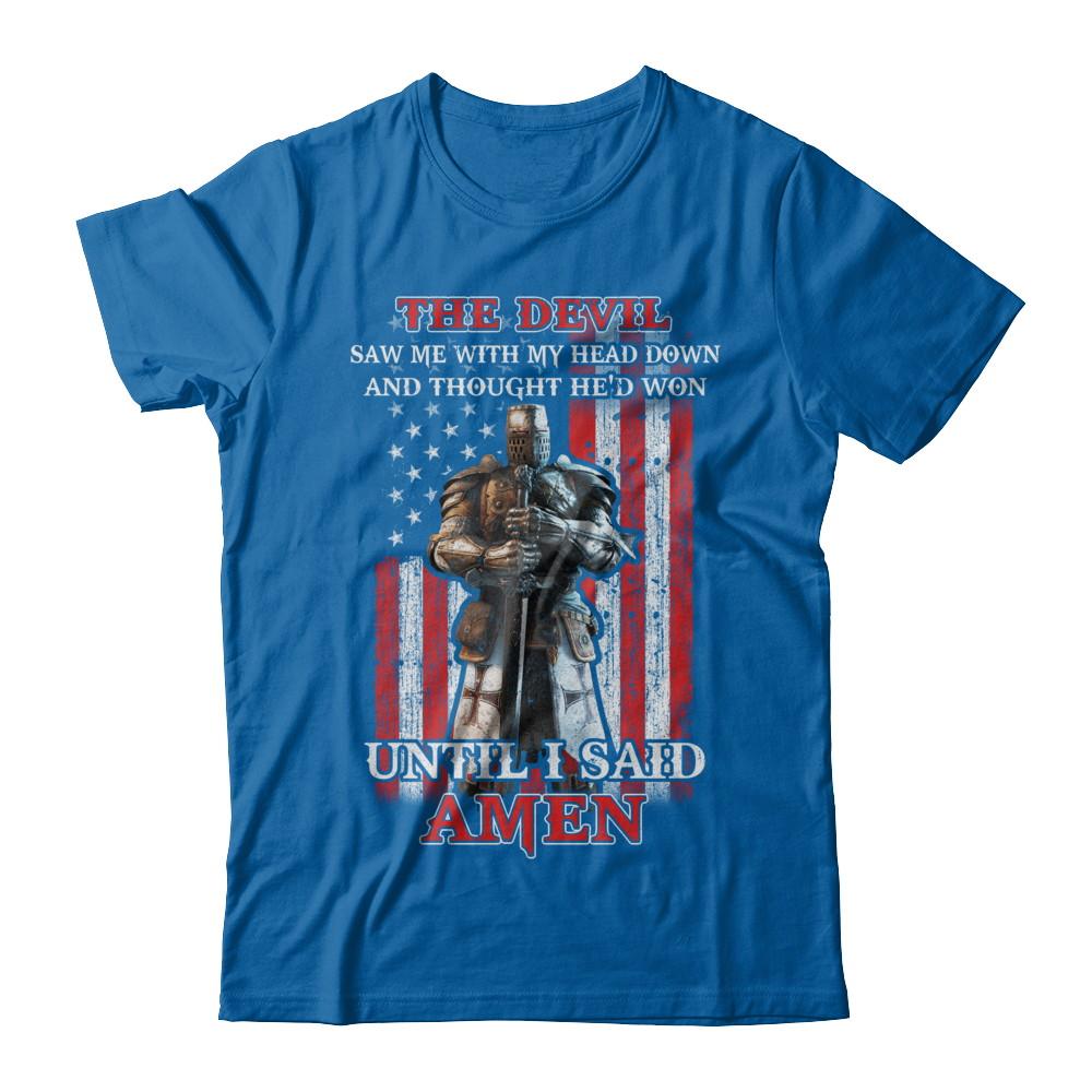 Knight American The Devil Saw Me With My Head Down Veteran-T-Shirt & Hoodie-Classic T-Shirt-Royal
