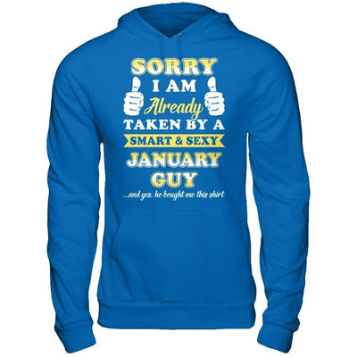Sorry I Am Already Taken By Smart Sexy January Guy-T-Shirt & Hoodie-Pullover Hoodie-Royal