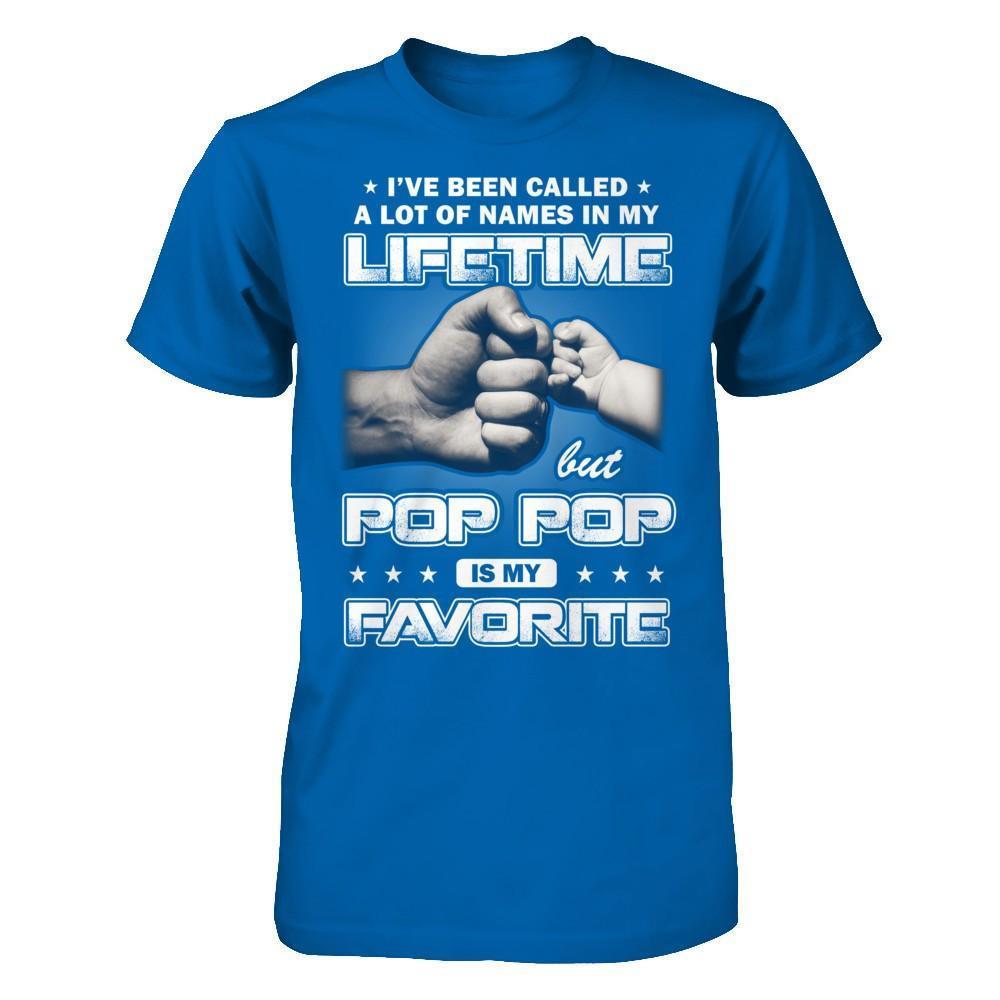 I've Been Called A Lot Of Names But Pop Pop Is My Favorite-T-Shirt & Hoodie-Classic T-Shirt-Royal