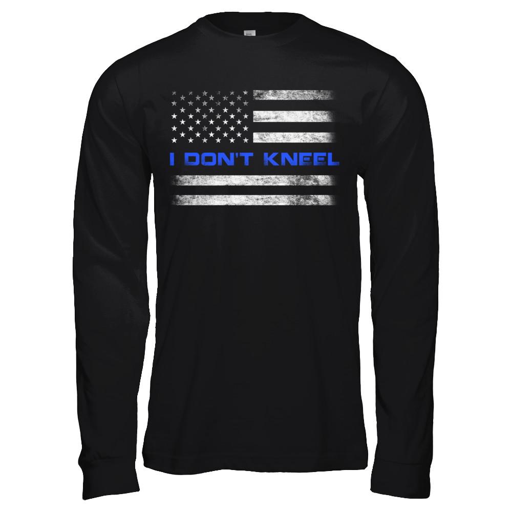 I Don't Kneel Thin Blue Line Patriotic Police-T-Shirt & Hoodie-Long Sleeve T-Shirt-Black