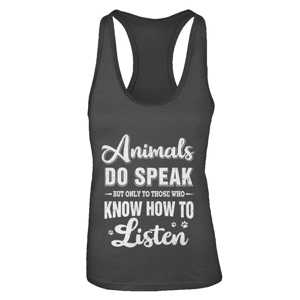 Animals Do Speak But Only To Those Who Know How To Listen-T-Shirt & Tank Top-Women's Ideal Racerback Tank-Black