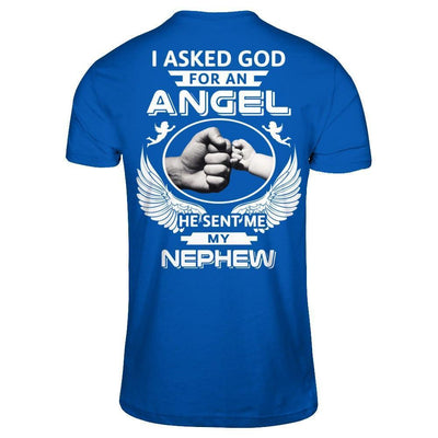 I Asked God For An Angel He Sent Me My Nephew-T-Shirt & Hoodie-