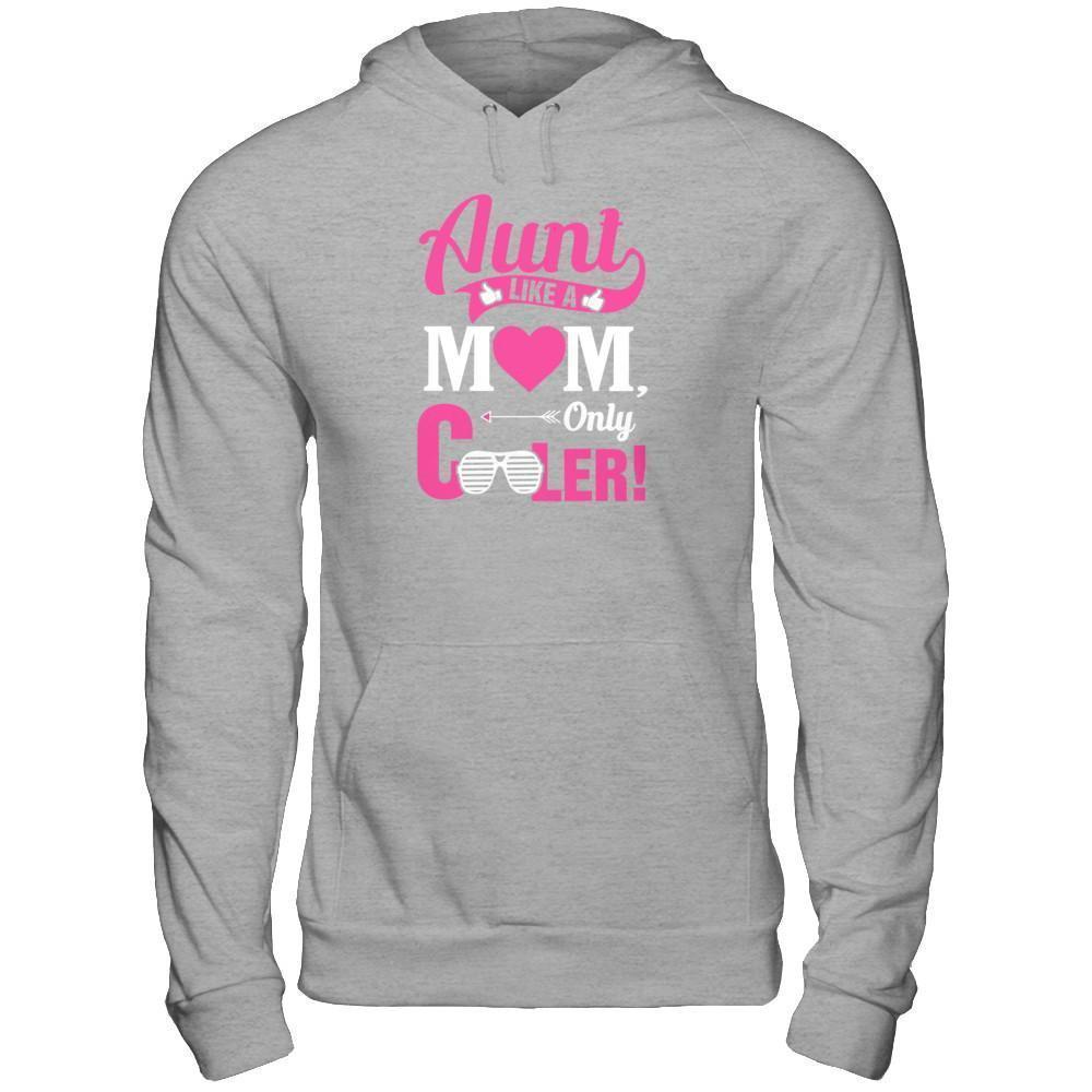 Aunt Like A Mom Only Cooler-T-Shirt & Tank Top-Pullover Hoodie-Sport Grey