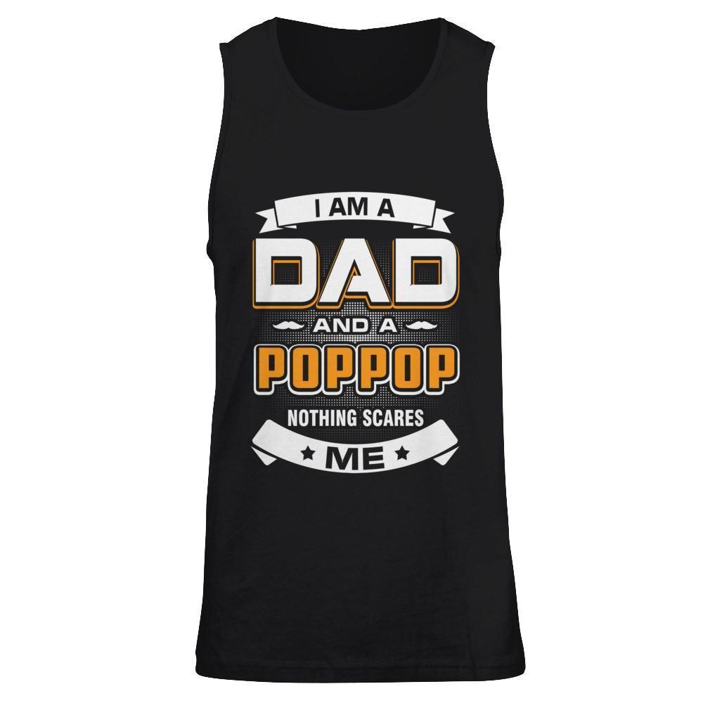 I Am A Dad And A Poppop Nothing Scares Me-T-Shirt & Hoodie-Unisex Tank-Black