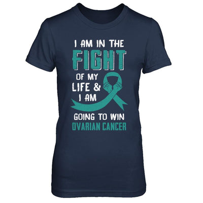 I'm In The Fight Of My Life And Win Ovarian Cancer-T-Shirt & Hoodie-Women's T-Shirt-Navy
