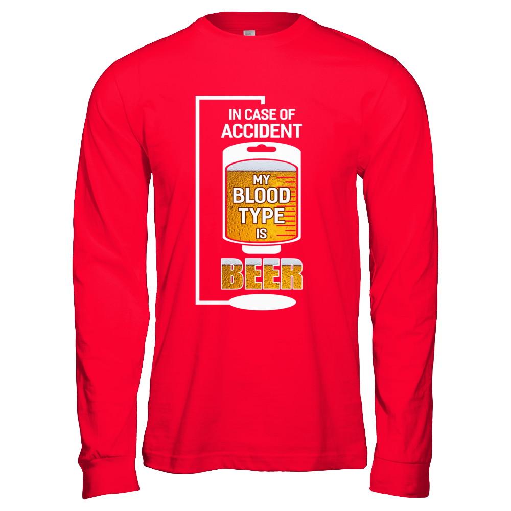 Beer In Case Of Accident My Blood Type Is Beer-T-Shirt & Hoodie-Long Sleeve T-Shirt-Red