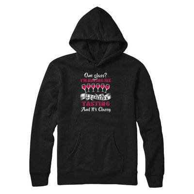 I'm Having 6 Glasses It's A Tasting And It's Classy Wine-T-Shirt & Tank Top-Pullover Hoodie-Black