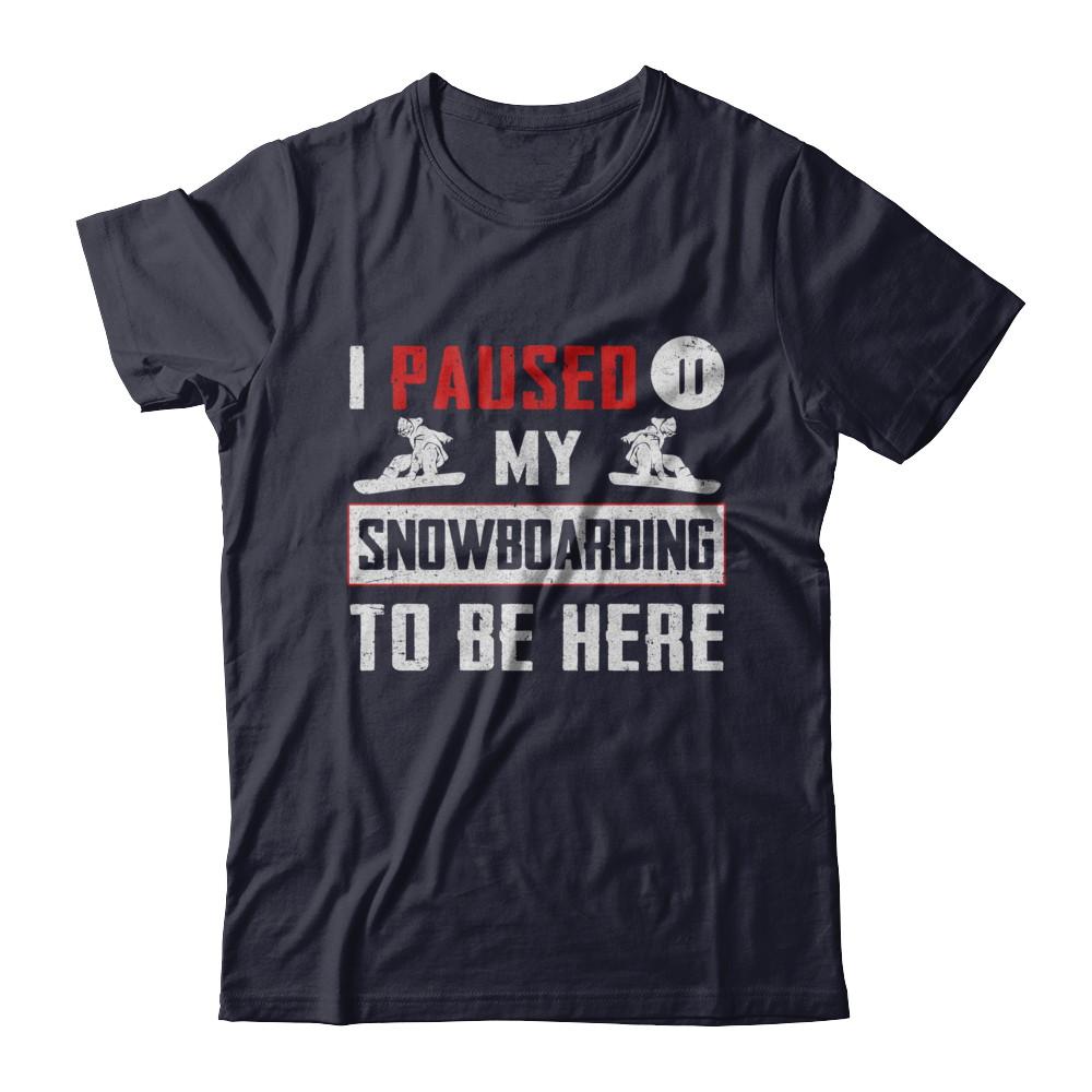 I Paused My Snowboarding To Be Here-T-Shirt & Hoodie-Premium T-Shirt-Midnight Navy