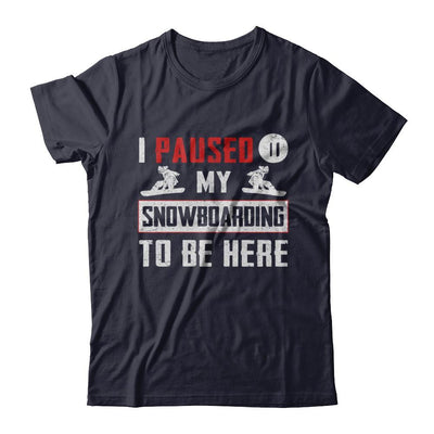 I Paused My Snowboarding To Be Here-T-Shirt & Hoodie-Premium T-Shirt-Midnight Navy