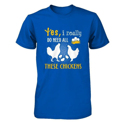 I Really Do Need All These Chickens-T-Shirt & Hoodie-Premium T-Shirt-Royal