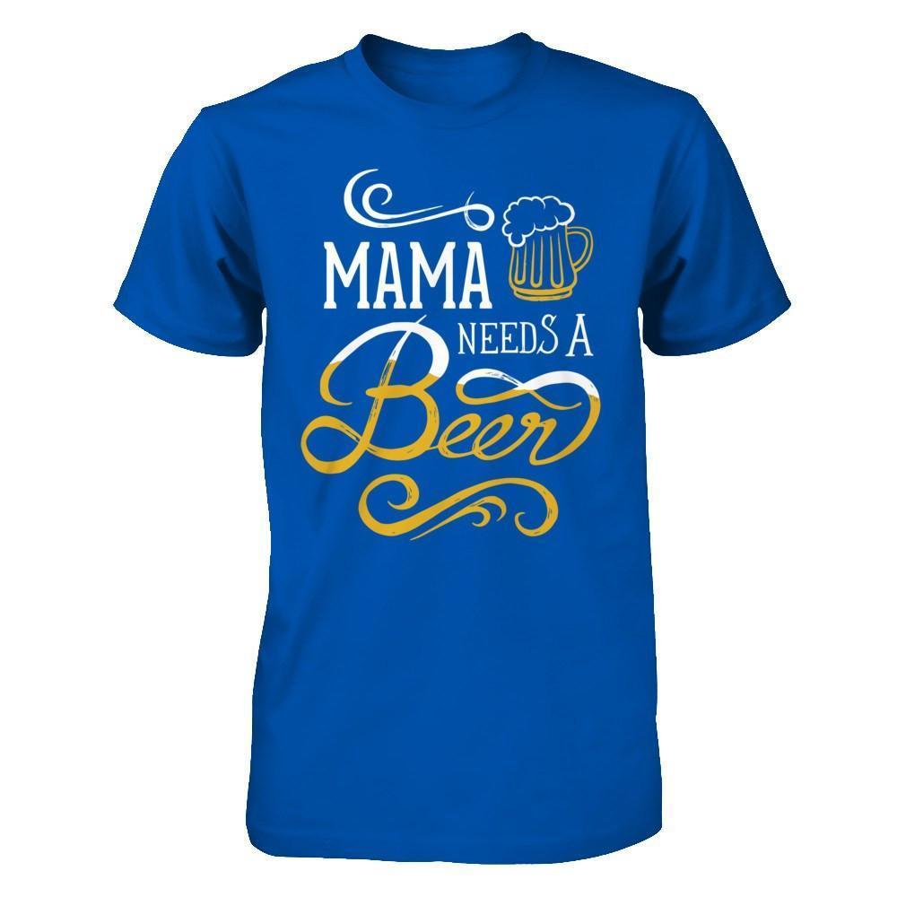 Mama Needs A Beer-T-Shirt & Hoodie-Premium T-Shirt-Royal