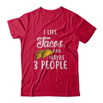 I Like Tacos And Maybe 3 People-T-Shirt & Hoodie-Classic T-Shirt-Red