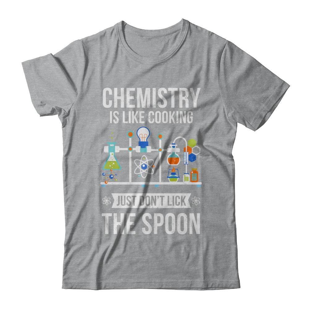 Chemistry Is Like Cooking Funny Science Lovers Gift-T-Shirt & Hoodie-Classic T-Shirt-Sport Grey