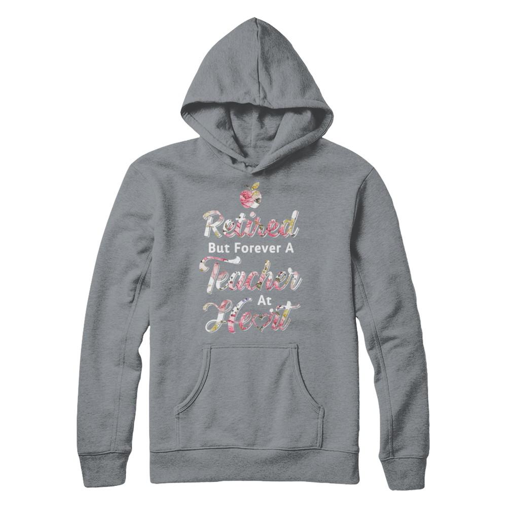 Retired But Forever A Teacher At Heart-T-Shirt & Hoodie-Pullover Hoodie-Light Steel
