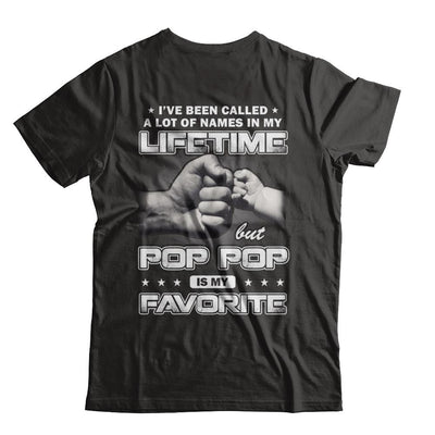 I've Been Called A Lot Of Names But Pop Pop Is My Favorite-T-Shirt & Hoodie-Classic T-Shirt-Black