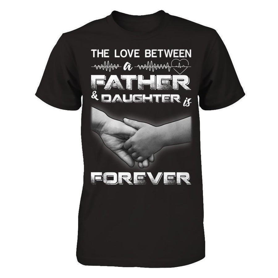 The Love Between A Father and Daughter Is Forever-T-Shirt & Hoodie-Premium T-Shirt-Black