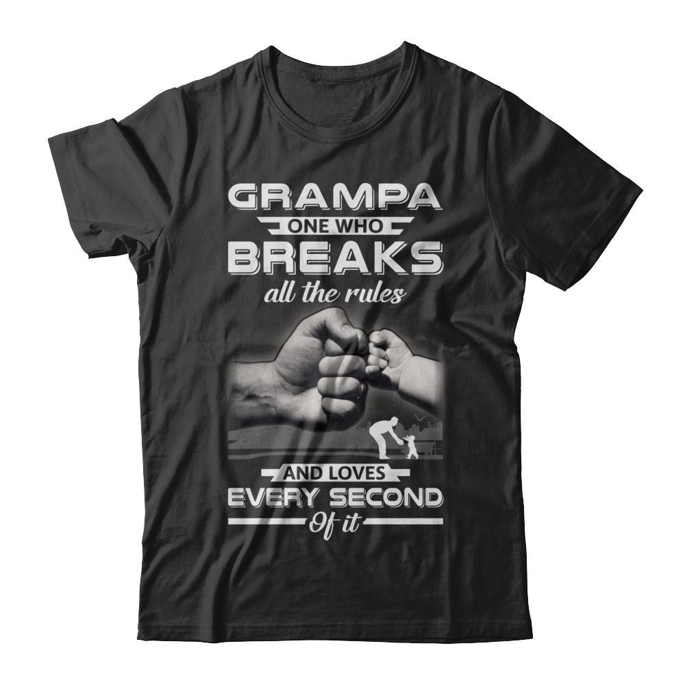 Grampa One Who Breaks All The Rules And Loves Every Second Of It-T-Shirt & Hoodie-Premium T-Shirt-Black