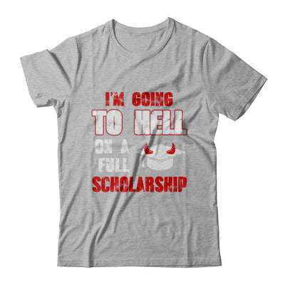 I'm Going To Hell On A Full Scholarship-T-Shirt & Hoodie-Premium T-Shirt-Heather Gray