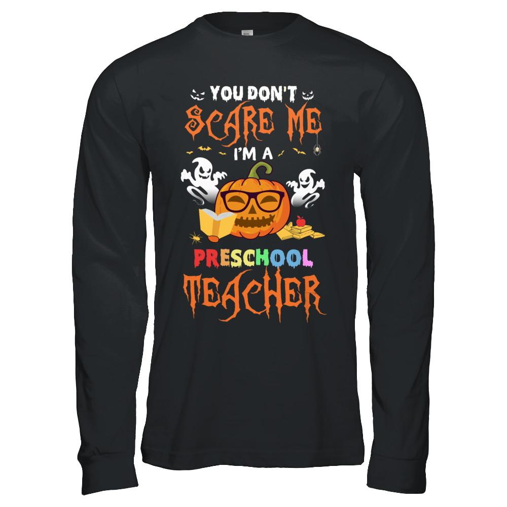 You Dont Scare Me Im A Preschool Teacher Halloween-T-Shirt & Hoodie-Long Sleeve T-Shirt-Black